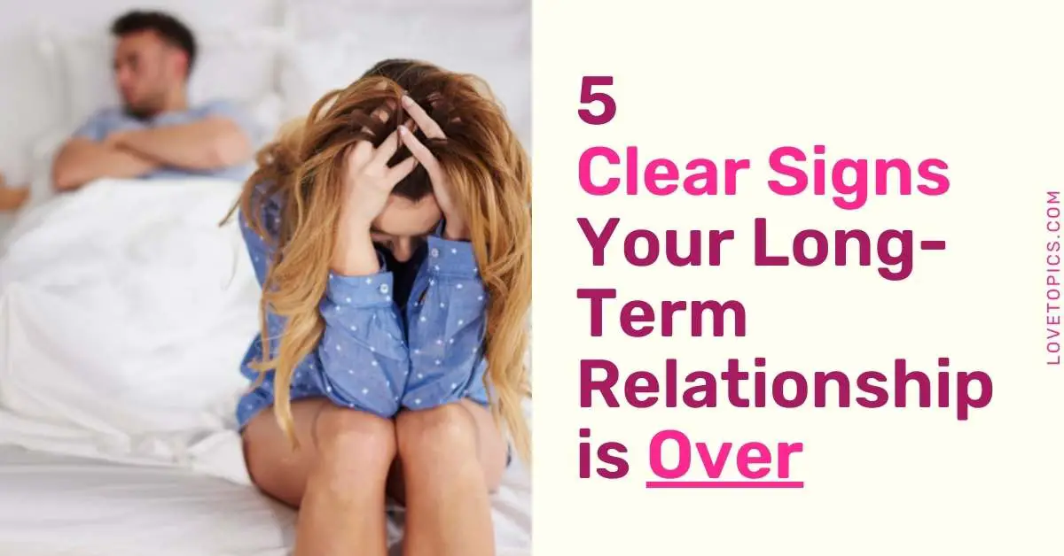 Signs your long-term relationship is over