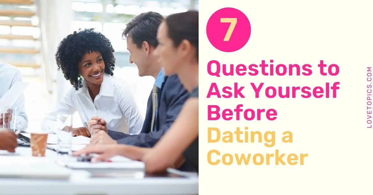 Questions to Ask Yourself Before Dating a Coworker