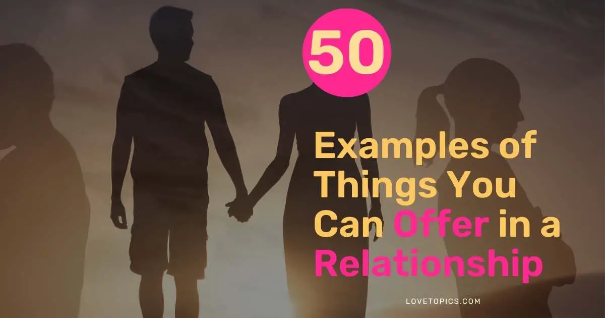 50 things to offer in a relationship