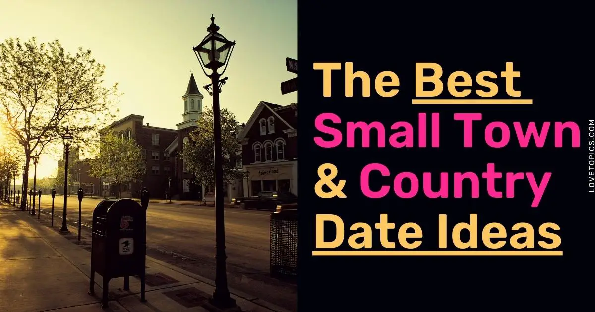 best small town and country date ideas