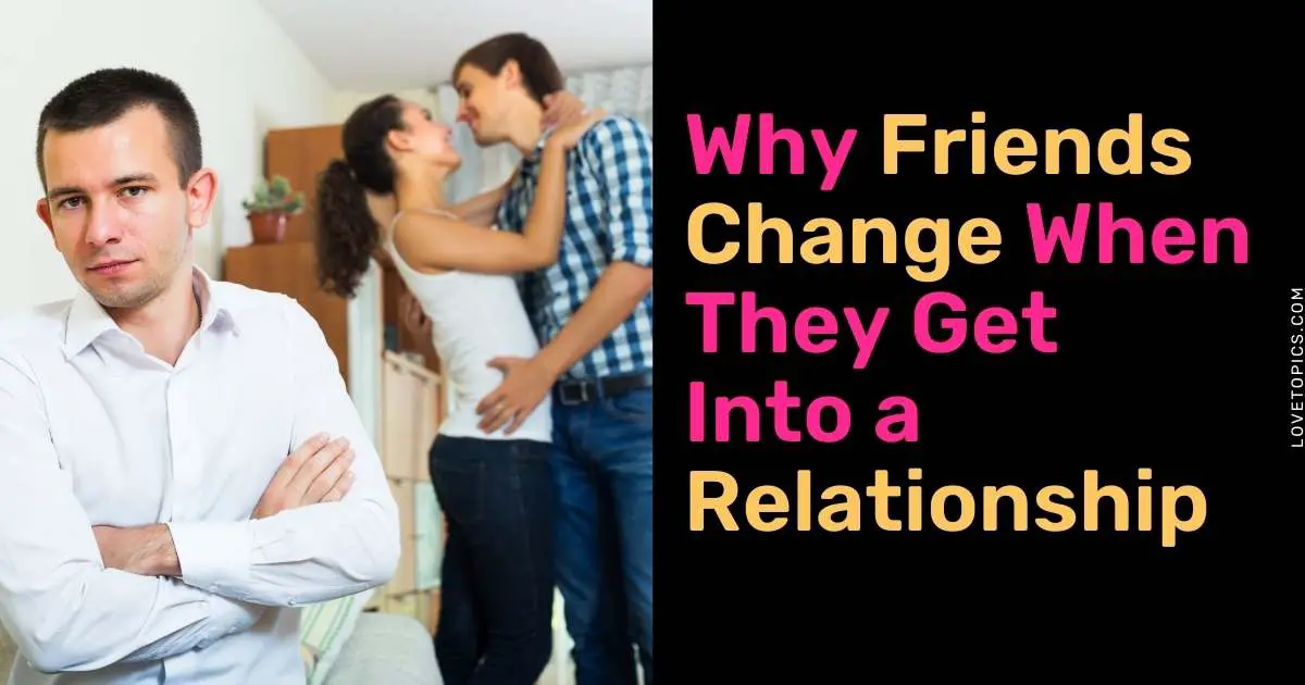 Friends Change When They Get Into a Relationship